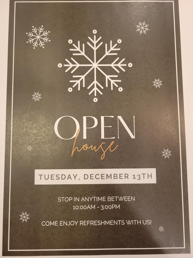                      You are invited December 13th from 10 to 3 to our OPEN HOUSE!